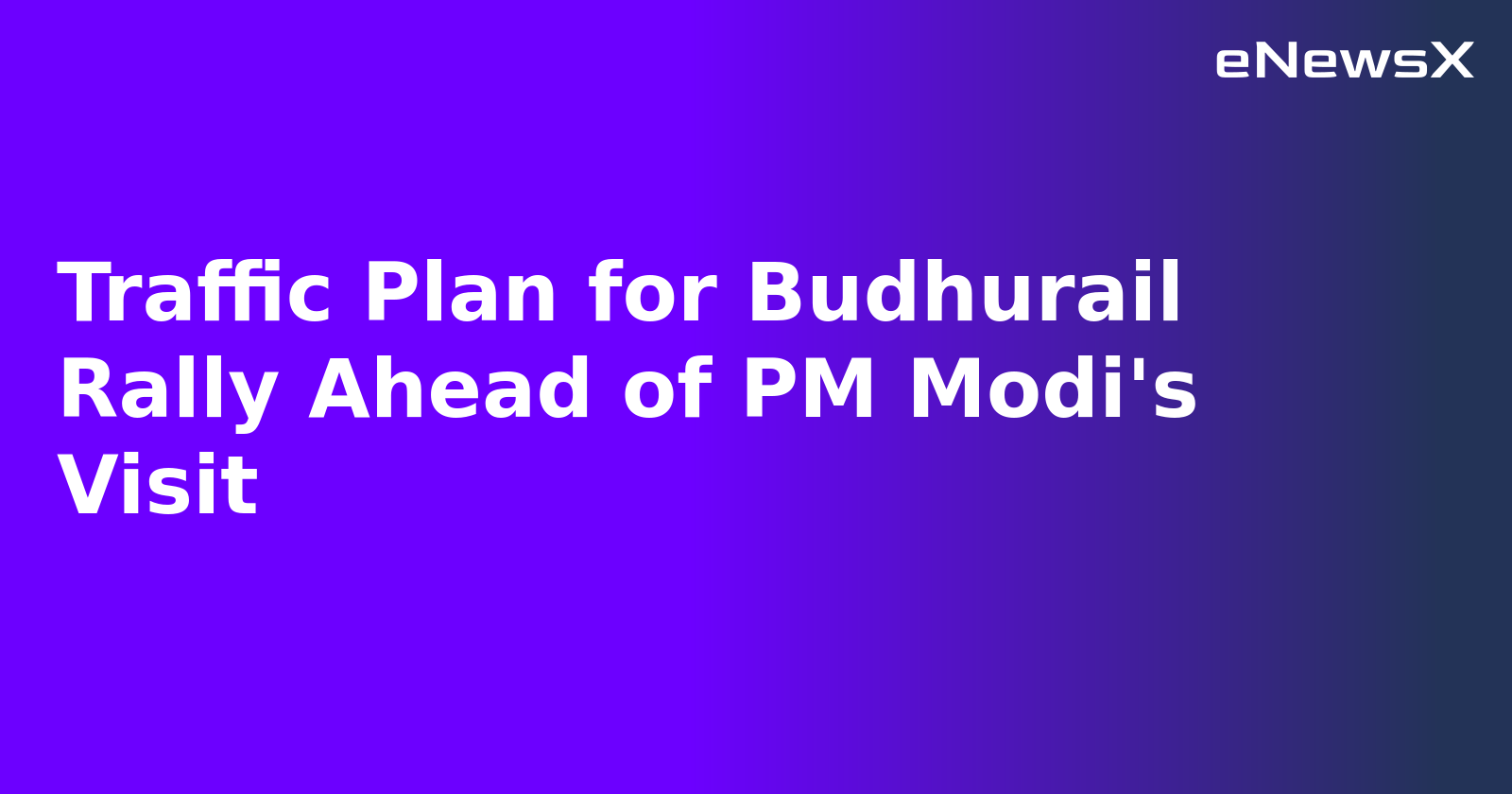 Traffic Plan for Budhurail Rally Ahead of PM Modi's Visit.webp