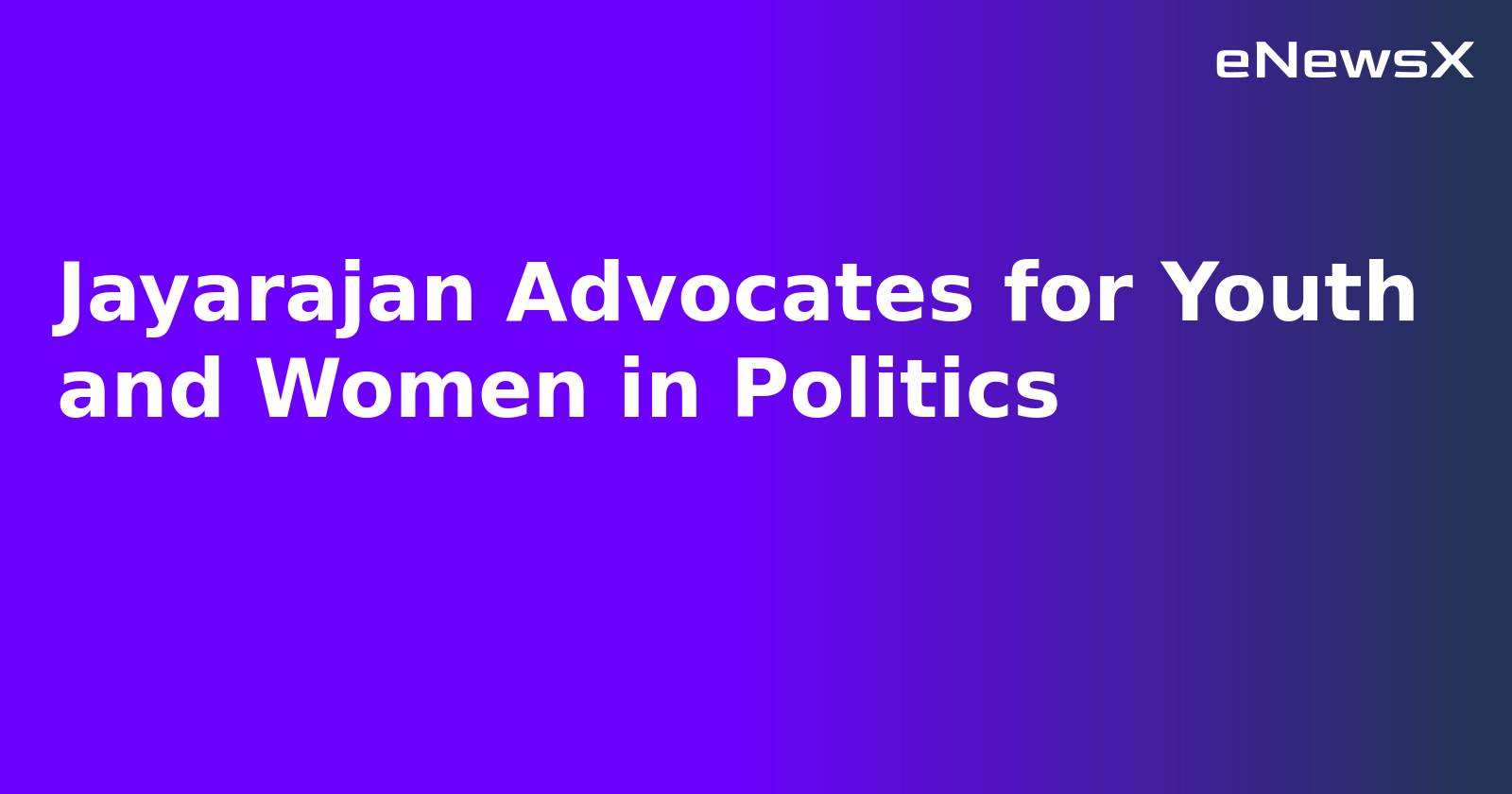 Jayarajan Advocates for Youth and Women in Politics.webp
