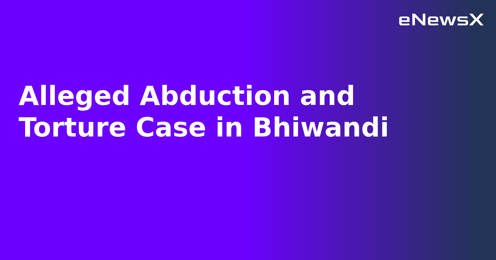 Alleged Abduction and Torture Case in Bhiwandi.webp