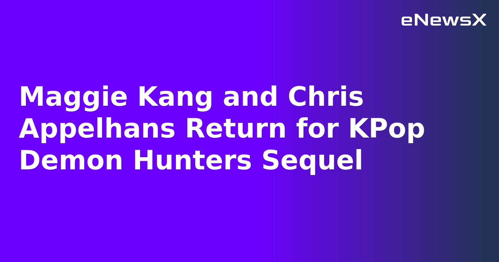 Maggie Kang and Chris Appelhans Return for KPop Demon Hunters Sequel.webp