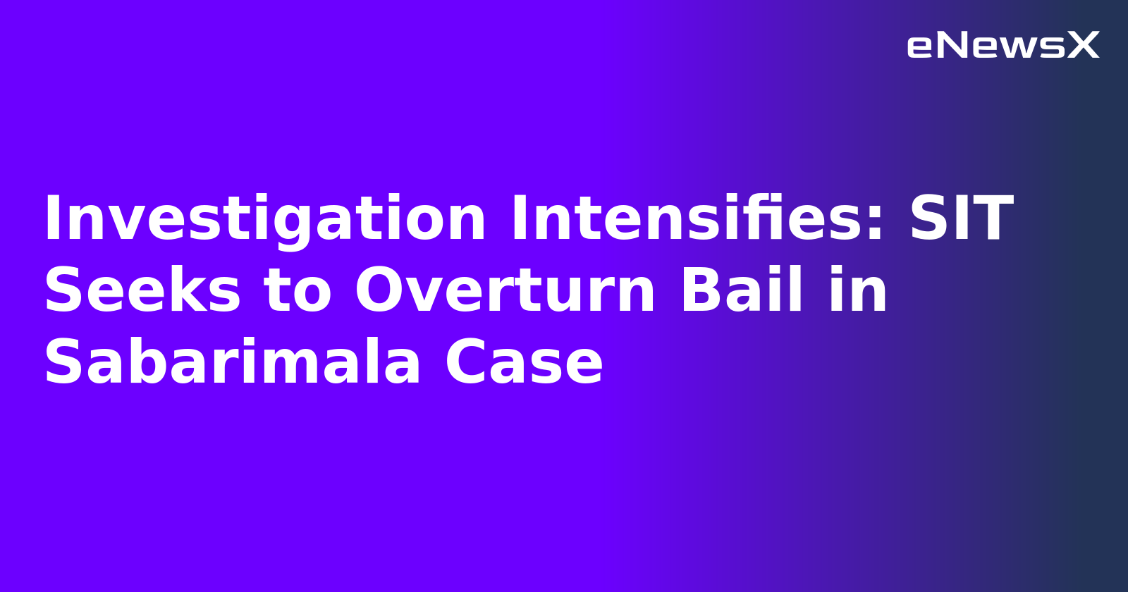 Investigation Intensifies: SIT Seeks to Overturn Bail in Sabarimala Case.webp
