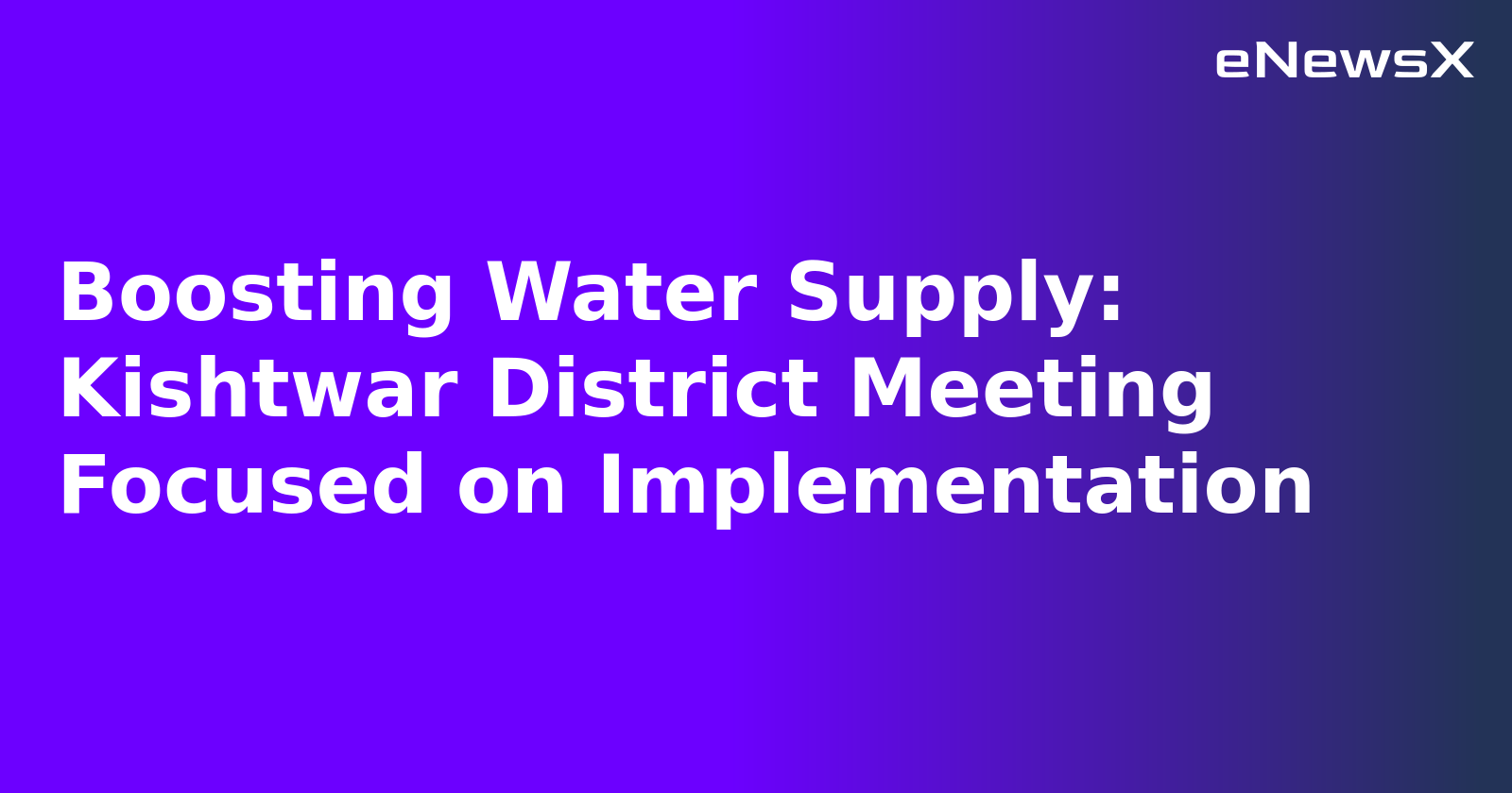 Boosting Water Supply: Kishtwar District Meeting Focused on Implementation.webp