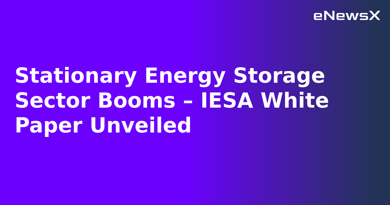 Stationary Energy Storage Sector Booms – IESA White Paper Unveiled.webp