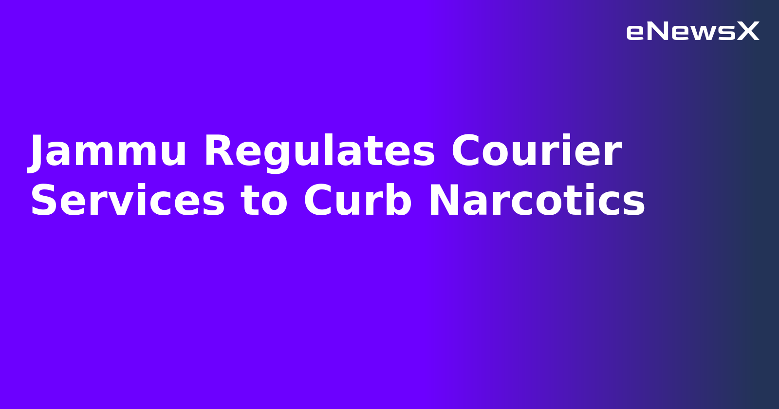 Jammu Regulates Courier Services to Curb Narcotics.webp