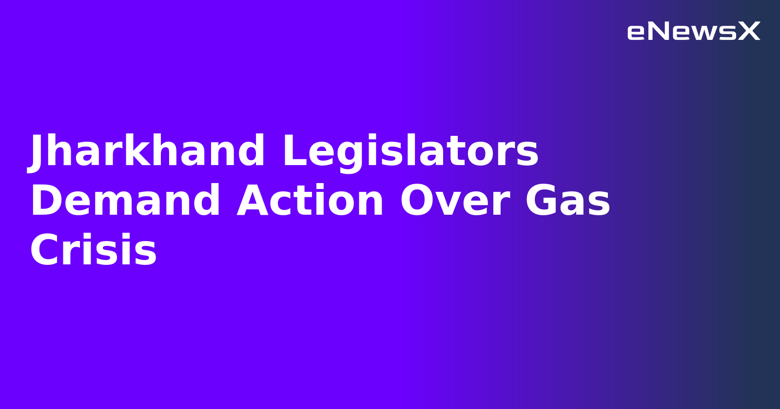 Jharkhand Legislators Demand Action Over Gas Crisis.webp
