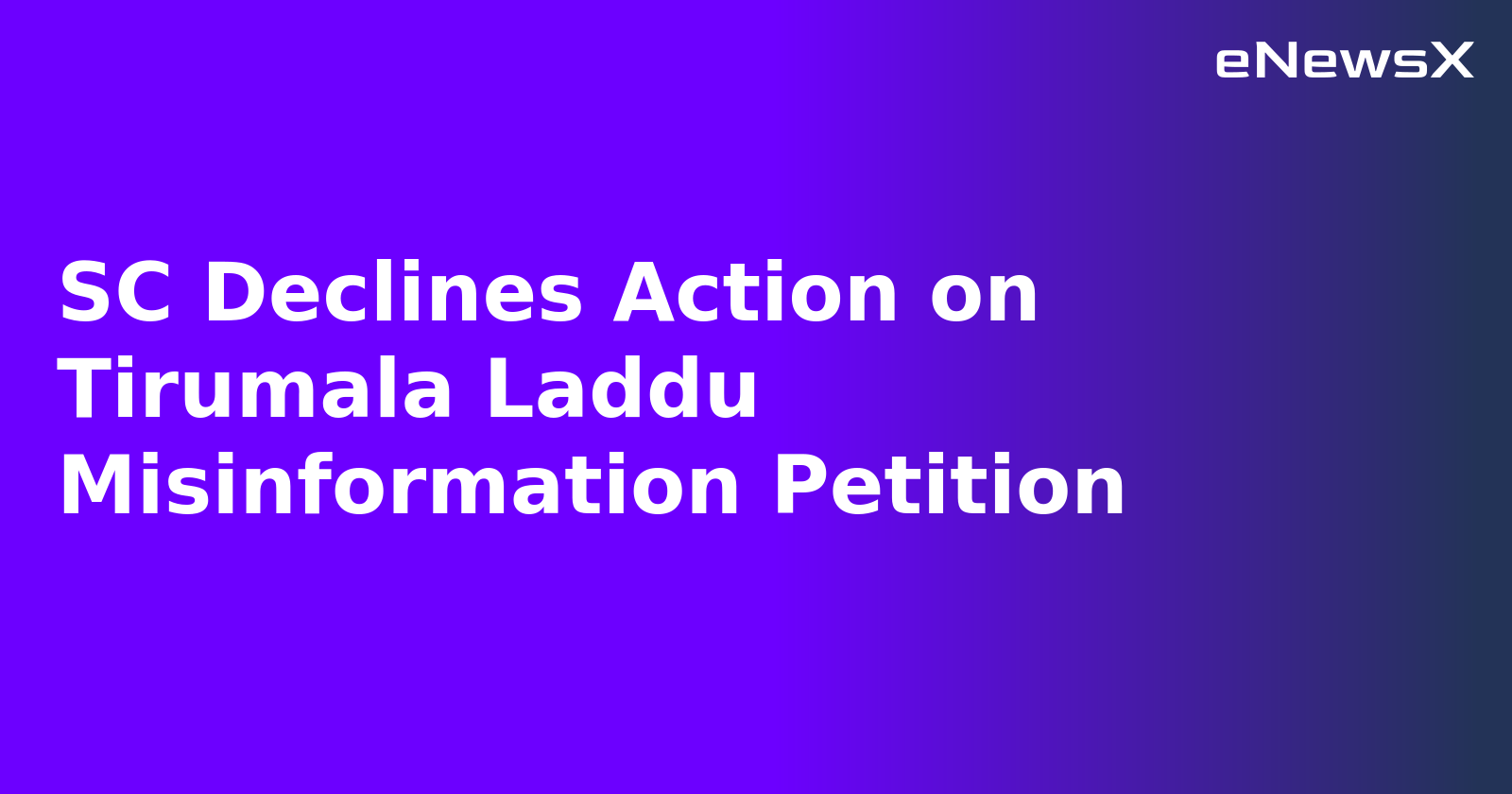 SC Declines Action on Tirumala Laddu Misinformation Petition.webp