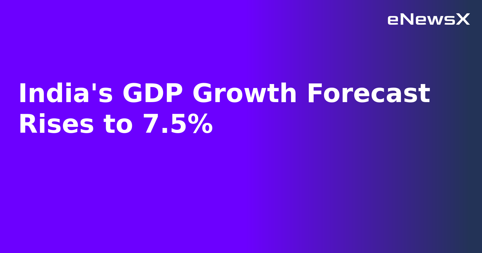 India's GDP Growth Forecast Rises to 7.5%.webp