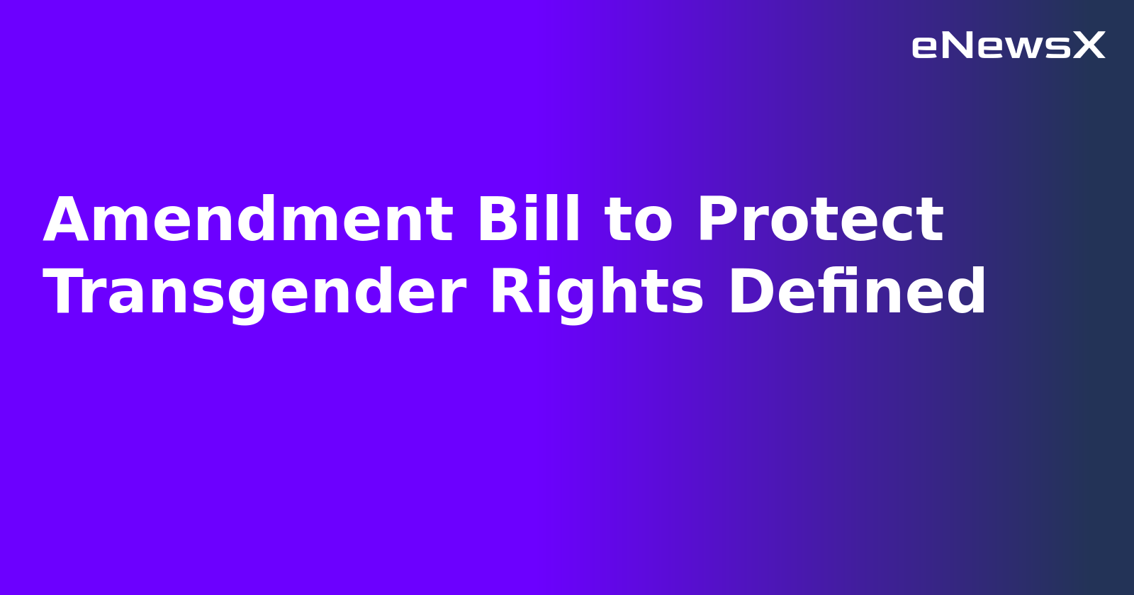 Amendment Bill to Protect Transgender Rights Defined.webp
