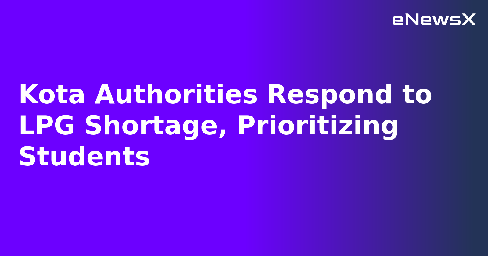 Kota Authorities Respond to LPG Shortage, Prioritizing Students.webp