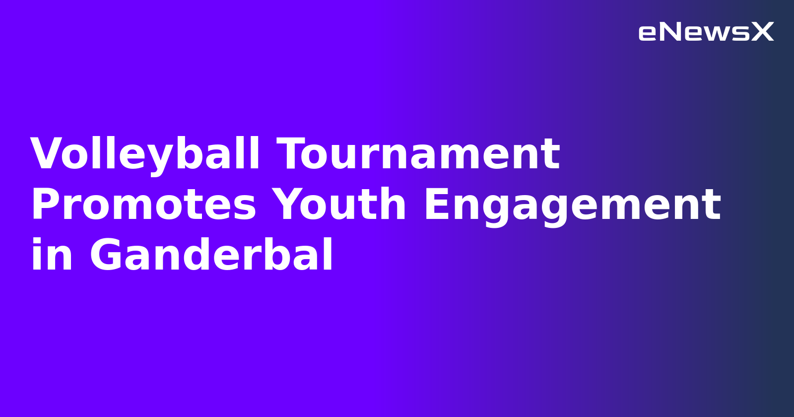 Volleyball Tournament Promotes Youth Engagement in Ganderbal