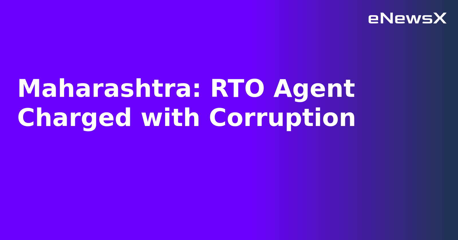 Maharashtra: RTO Agent Charged with Corruption.webp