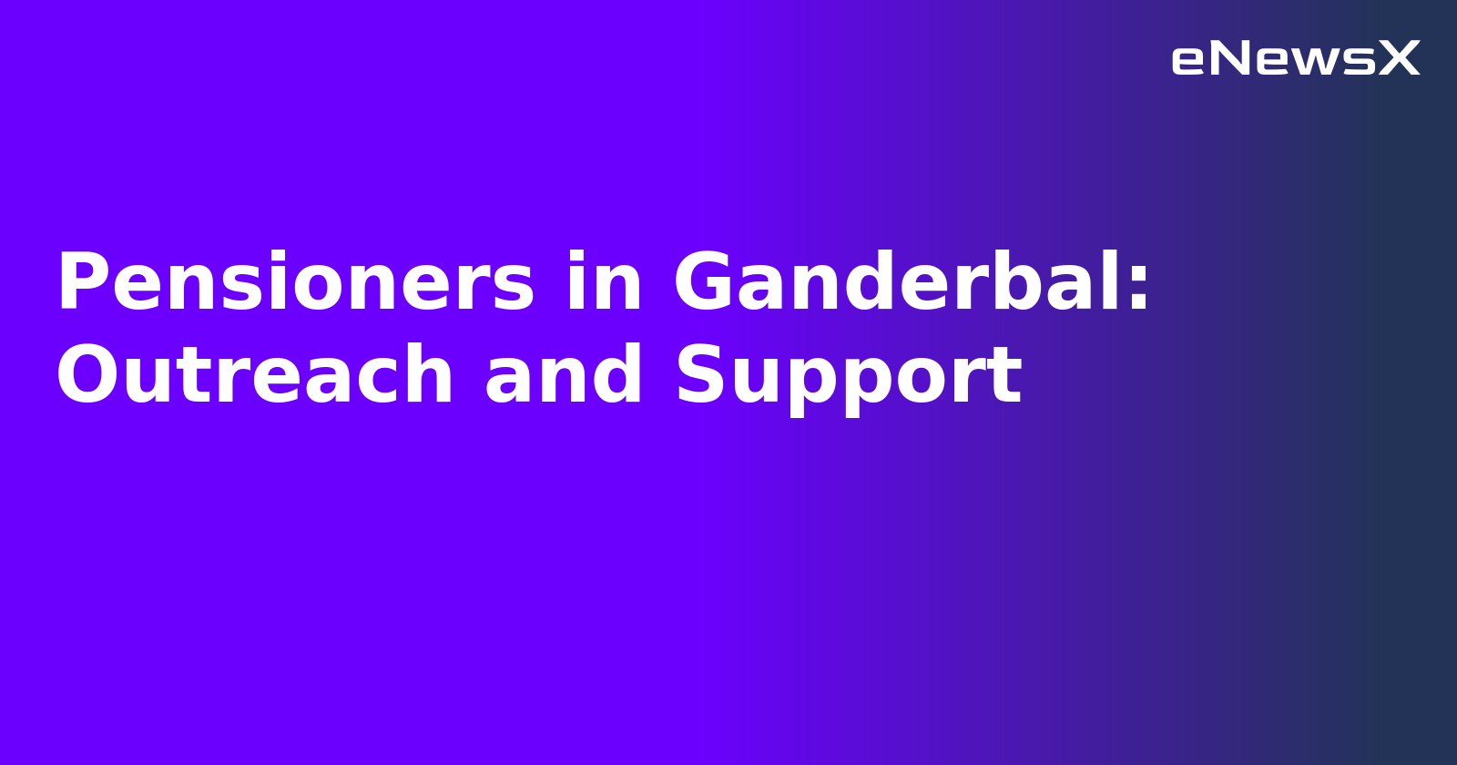 Pensioners in Ganderbal: Outreach and Support.webp