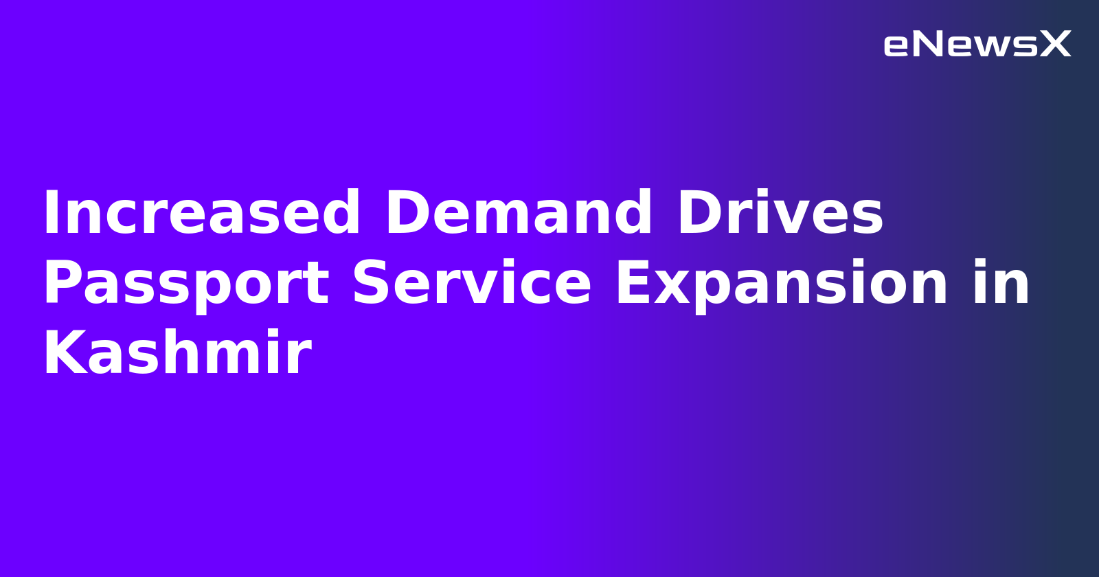 Increased Demand Drives Passport Service Expansion in Kashmir.webp
