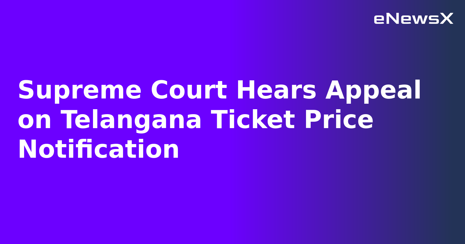 Supreme Court Hears Appeal on Telangana Ticket Price Notification.webp Supreme Court Hears Appeal on Telangana Ticket Price Notification.webp