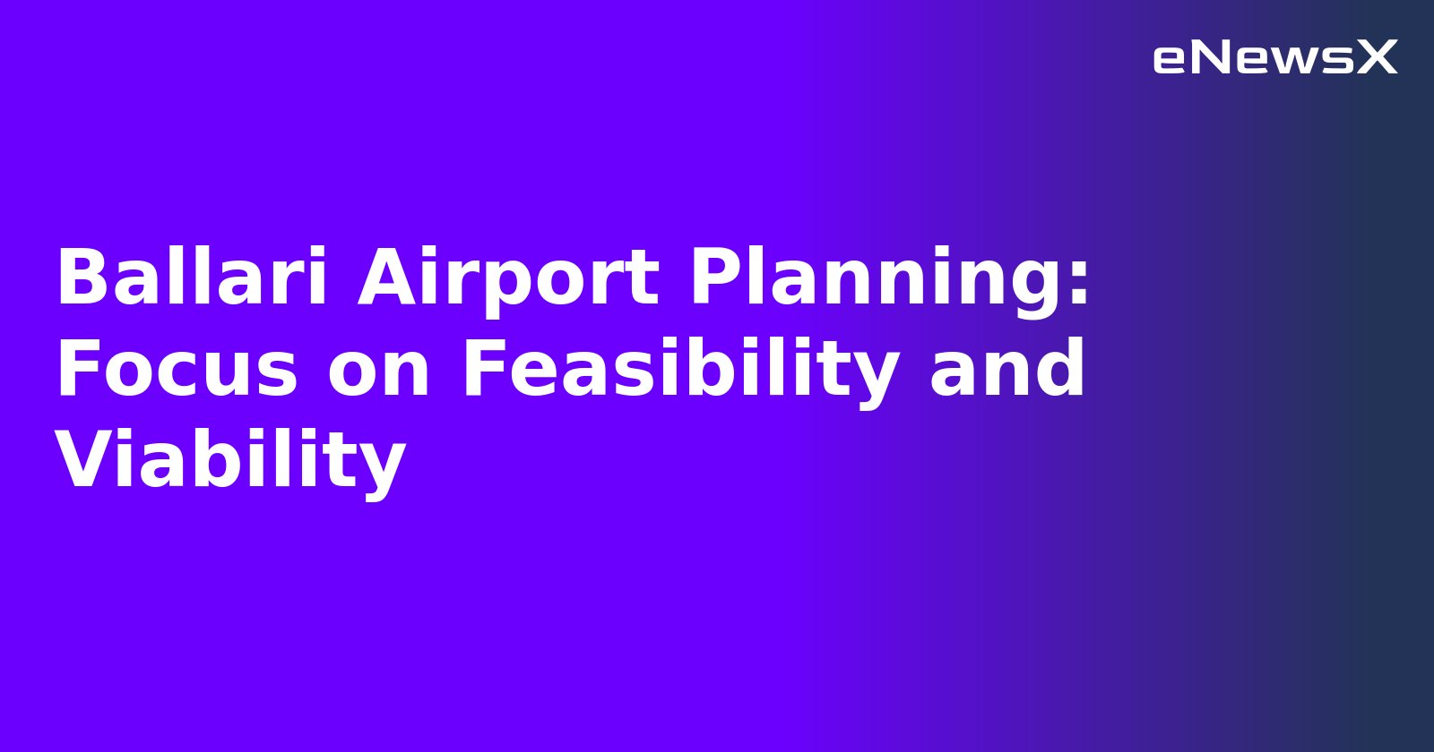 Ballari Airport Planning: Focus on Feasibility and Viability.webp