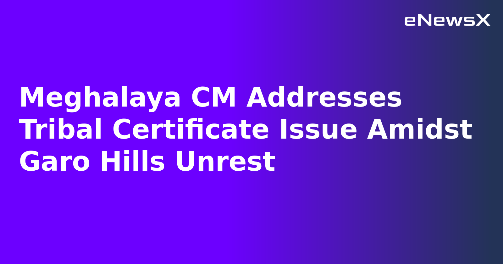 Meghalaya CM Addresses Tribal Certificate Issue Amidst Garo Hills Unrest.webp