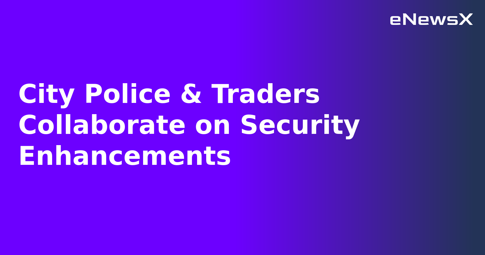 City Police & Traders Collaborate on Security Enhancements.webp