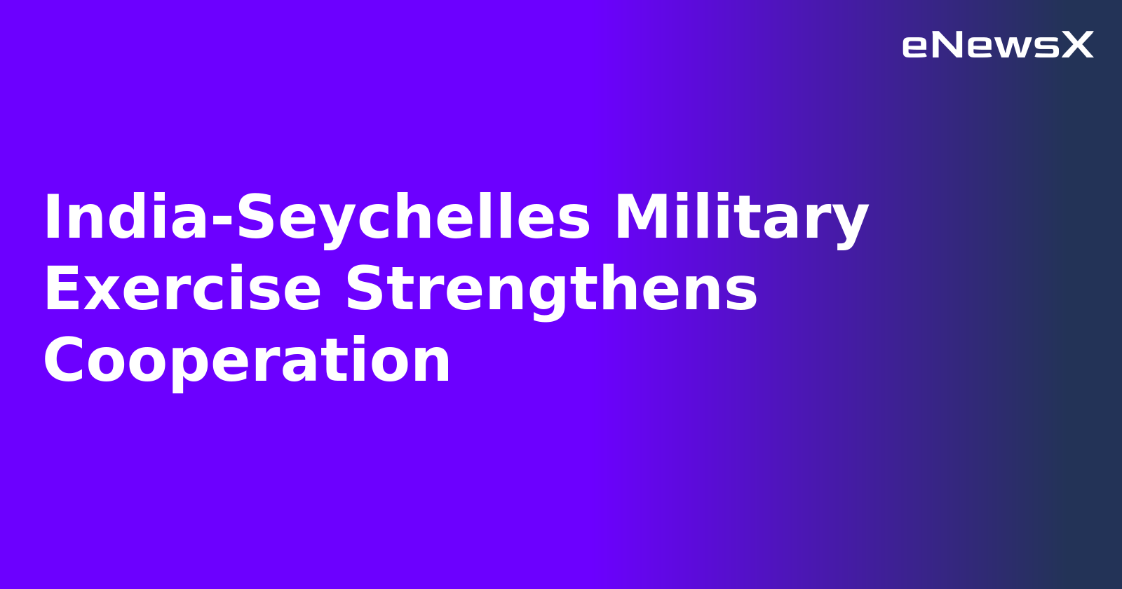 India-Seychelles Military Exercise Strengthens Cooperation.webp