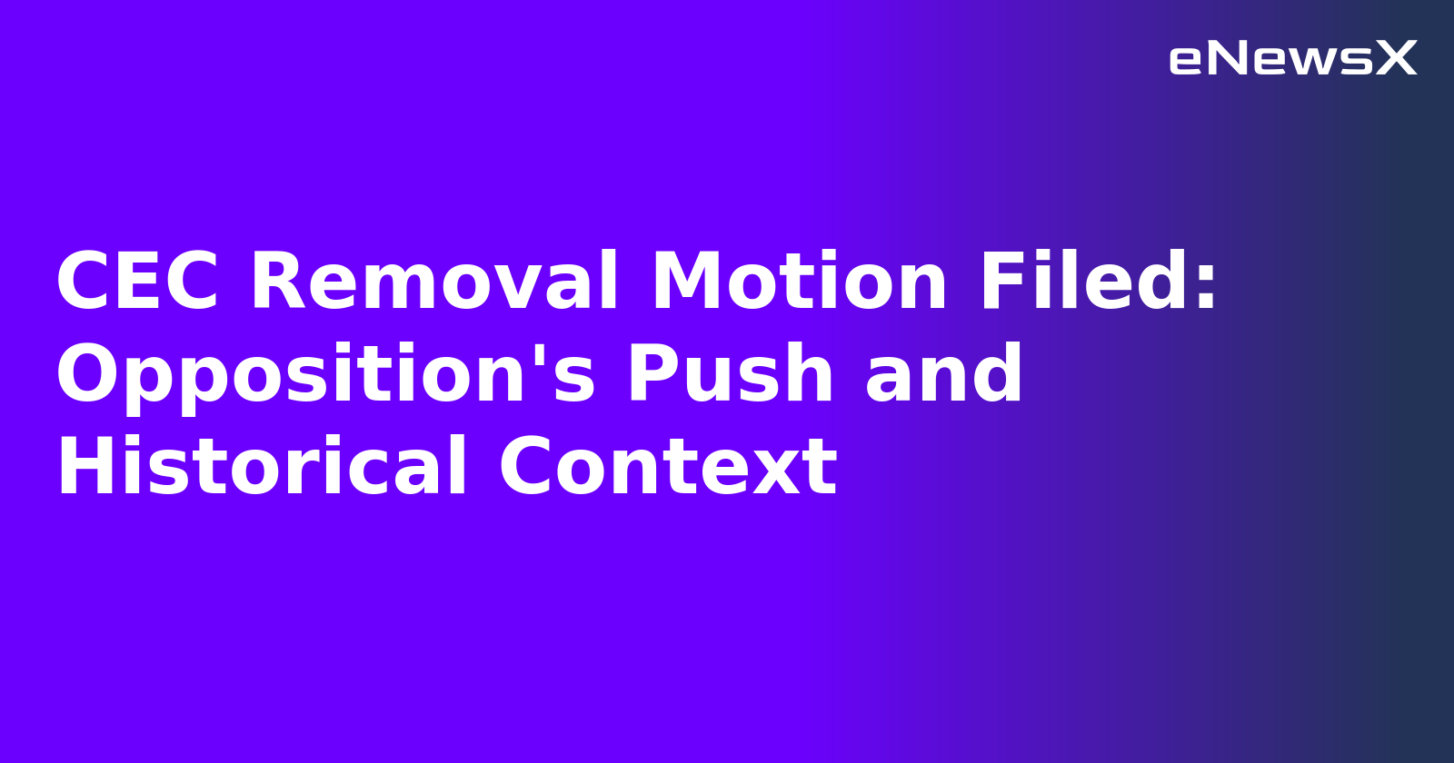 CEC Removal Motion Filed: Opposition's Push and Historical Context.webp