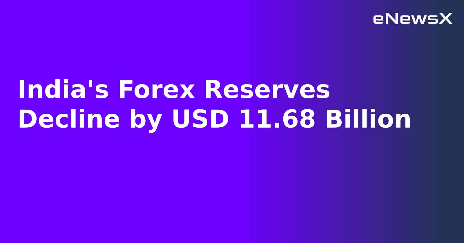 India's Forex Reserves Decline by USD 11.68 Billion.webp