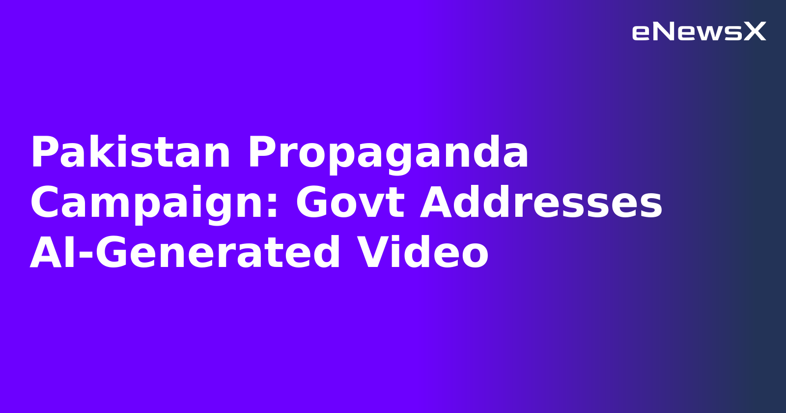 Pakistan Propaganda Campaign: Govt Addresses AI-Generated Video.webp