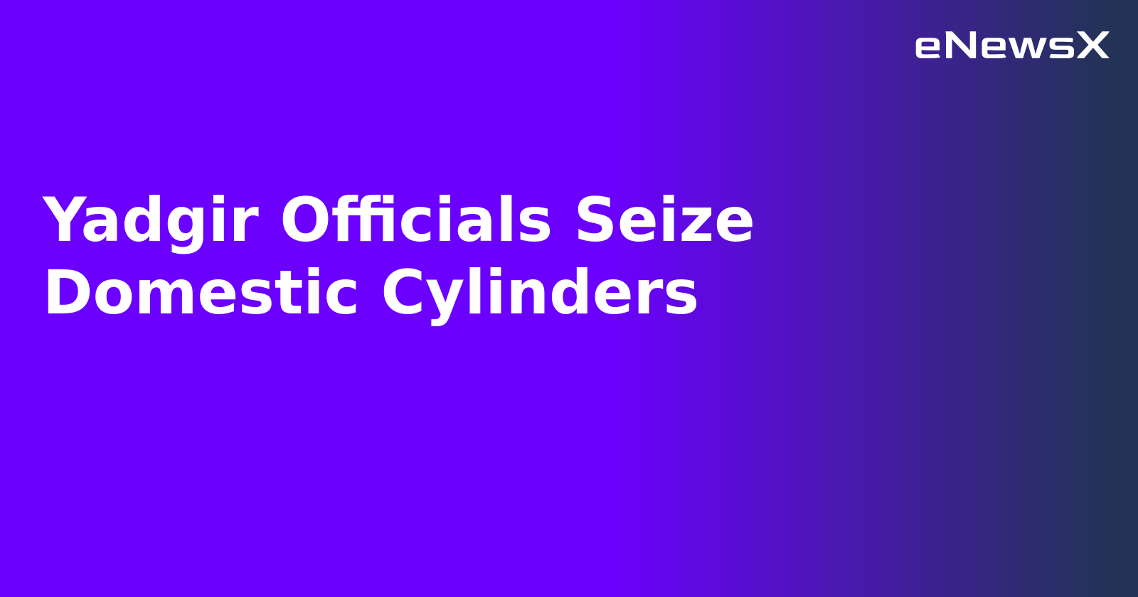 Yadgir Officials Seize Domestic Cylinders.webp