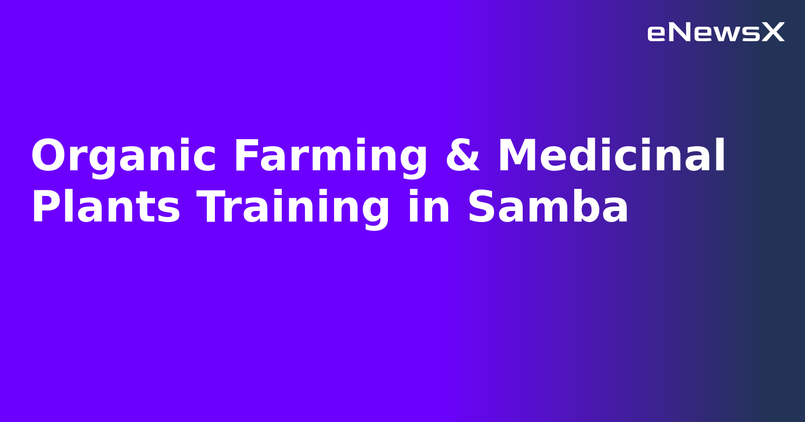 Organic Farming & Medicinal Plants Training in Samba.webp