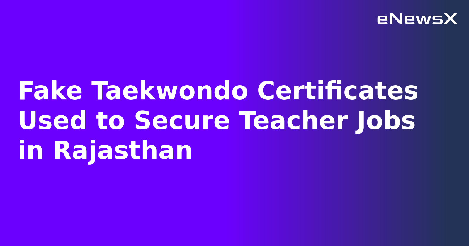 Fake Taekwondo Certificates Used to Secure Teacher Jobs in Rajasthan.webp