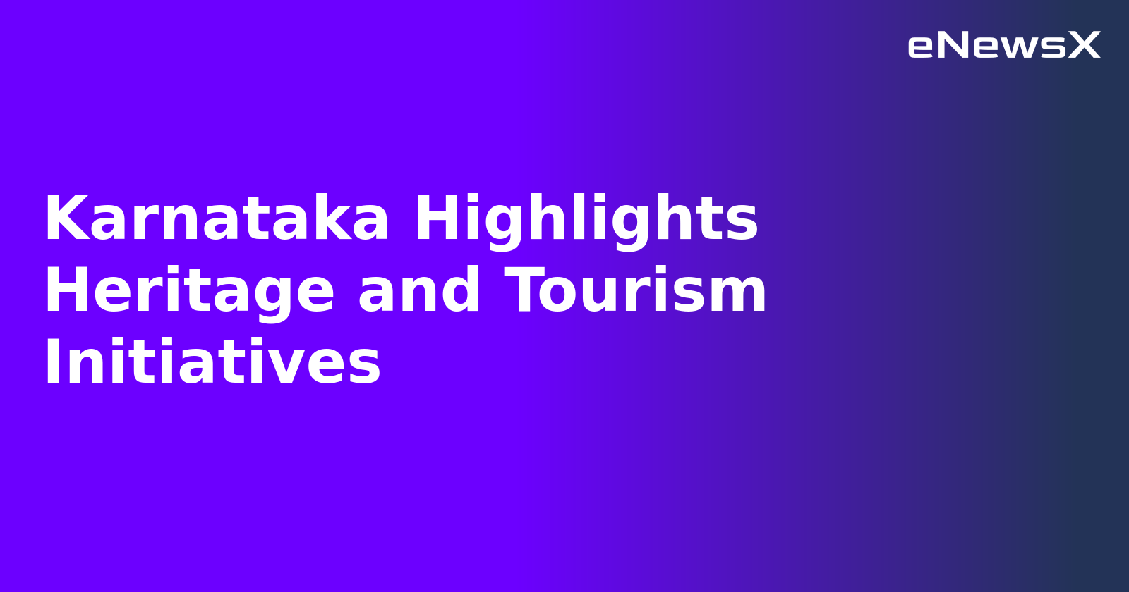 Karnataka Highlights Heritage and Tourism Initiatives.webp