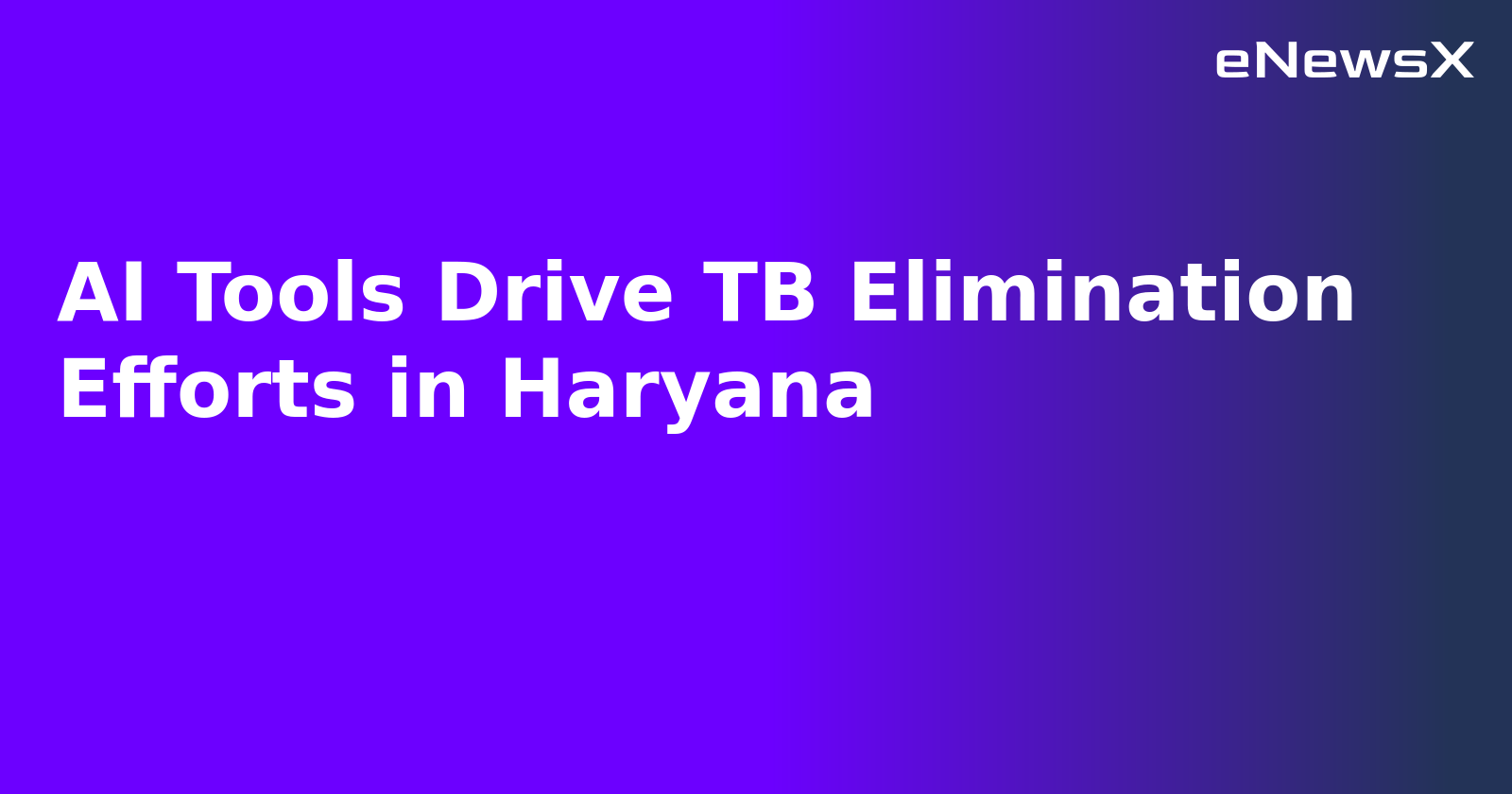 AI Tools Drive TB Elimination Efforts in Haryana.webp