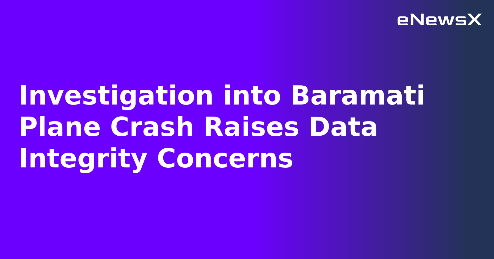 Investigation into Baramati Plane Crash Raises Data Integrity Concerns.webp