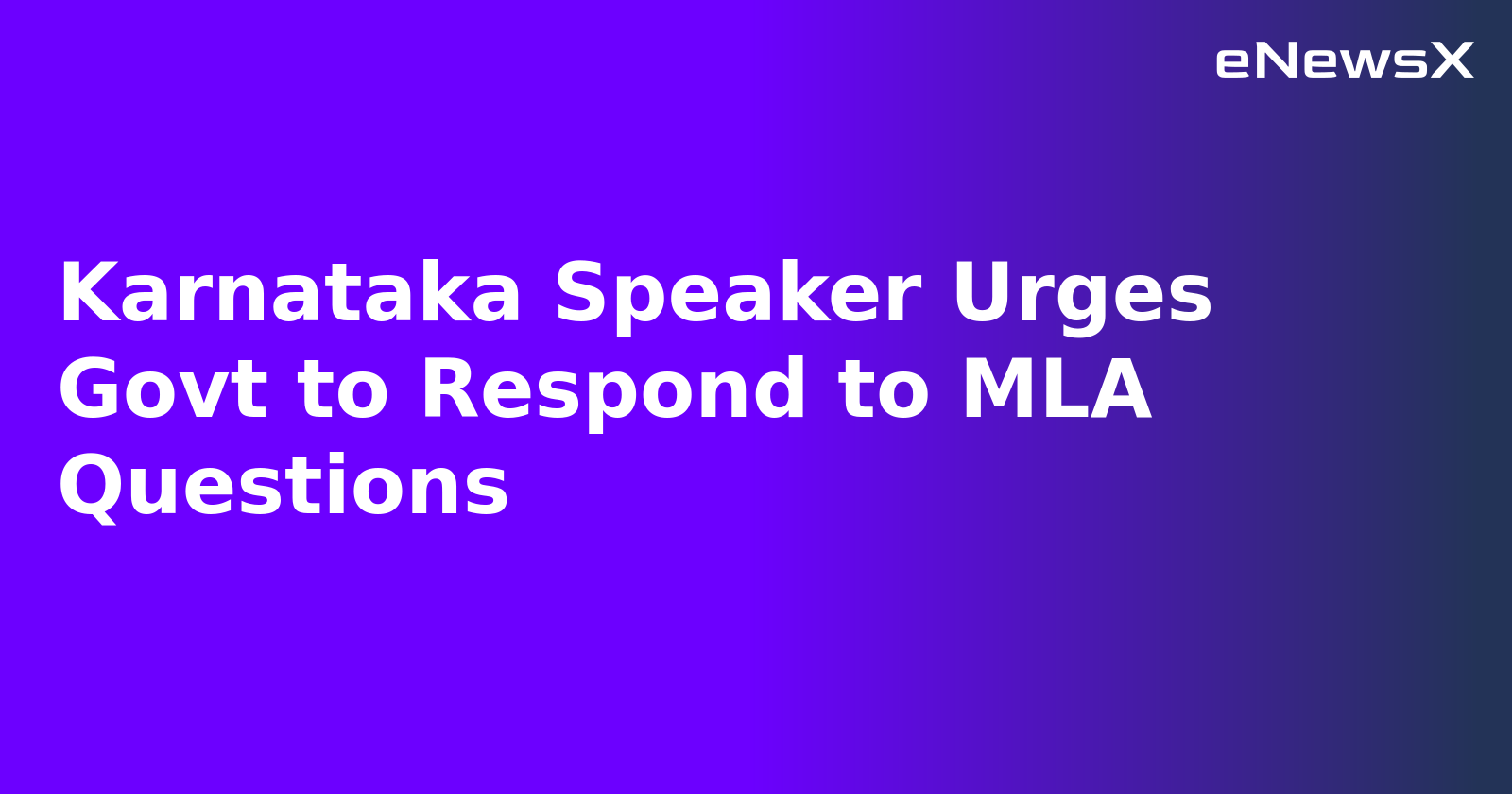 Karnataka Speaker Urges Govt to Respond to MLA Questions.webp