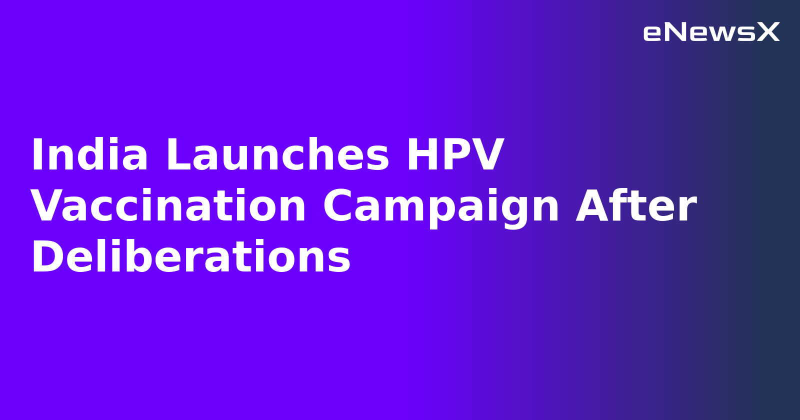 India Launches HPV Vaccination Campaign After Deliberations.webp