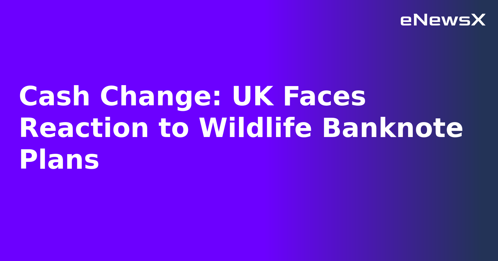 Cash Change: UK Faces Reaction to Wildlife Banknote Plans.webp