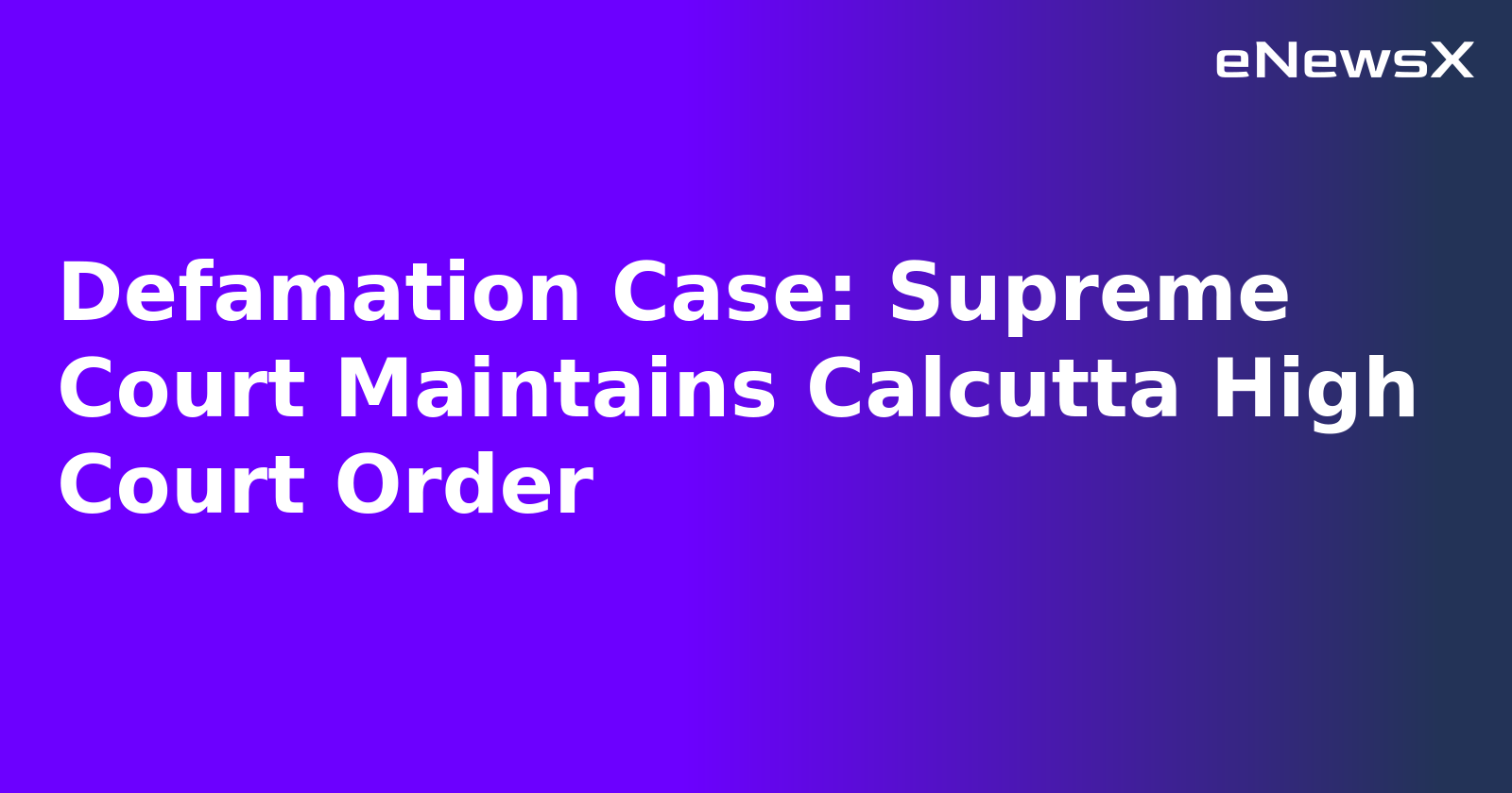 Defamation Case: Supreme Court Maintains Calcutta High Court Order.webp