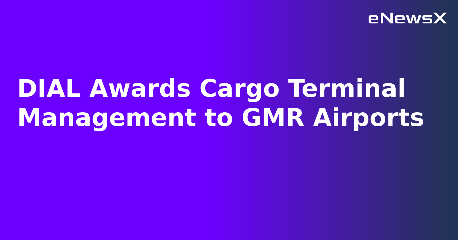 DIAL Awards Cargo Terminal Management to GMR Airports.webp