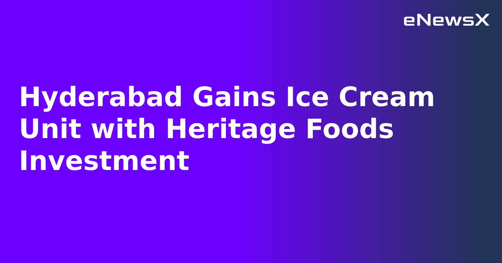 Hyderabad Gains Ice Cream Unit with Heritage Foods Investment.webp