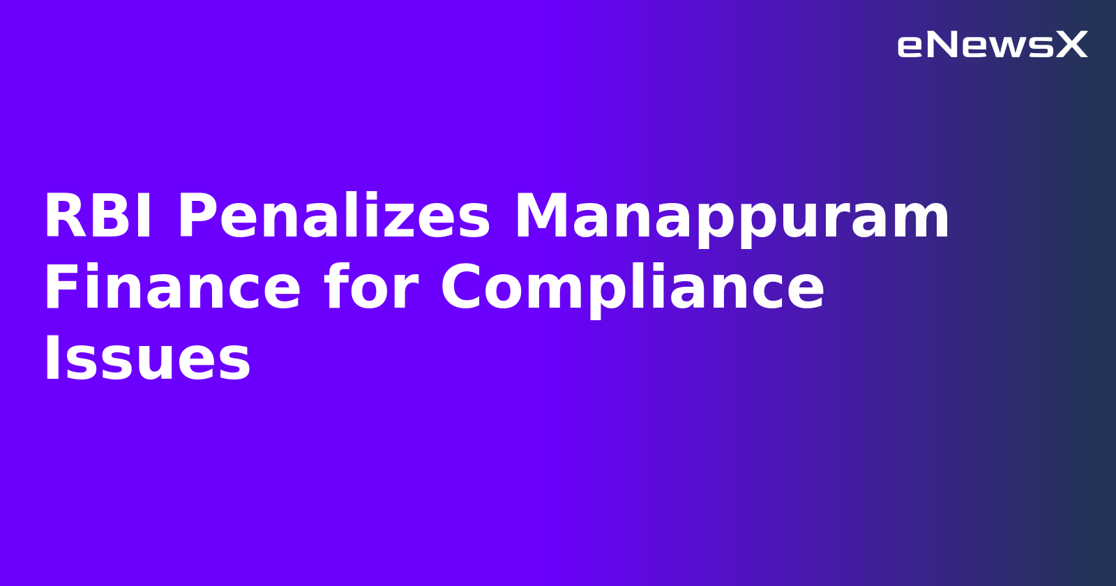 RBI Penalizes Manappuram Finance for Compliance Issues.webp