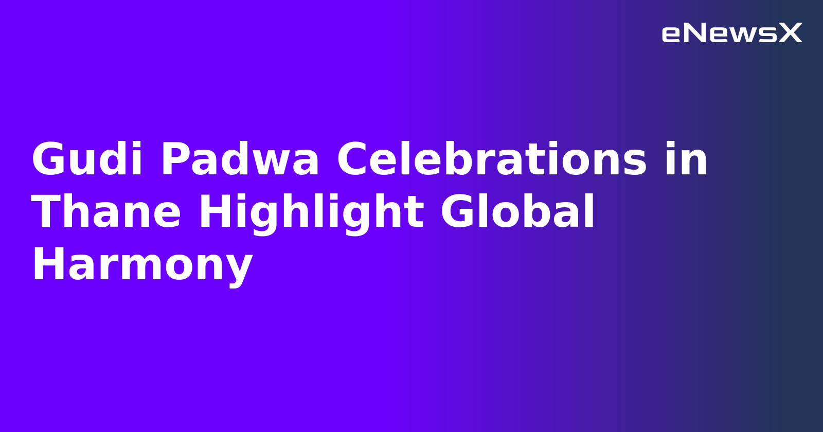 Gudi Padwa Celebrations in Thane Highlight Global Harmony.webp