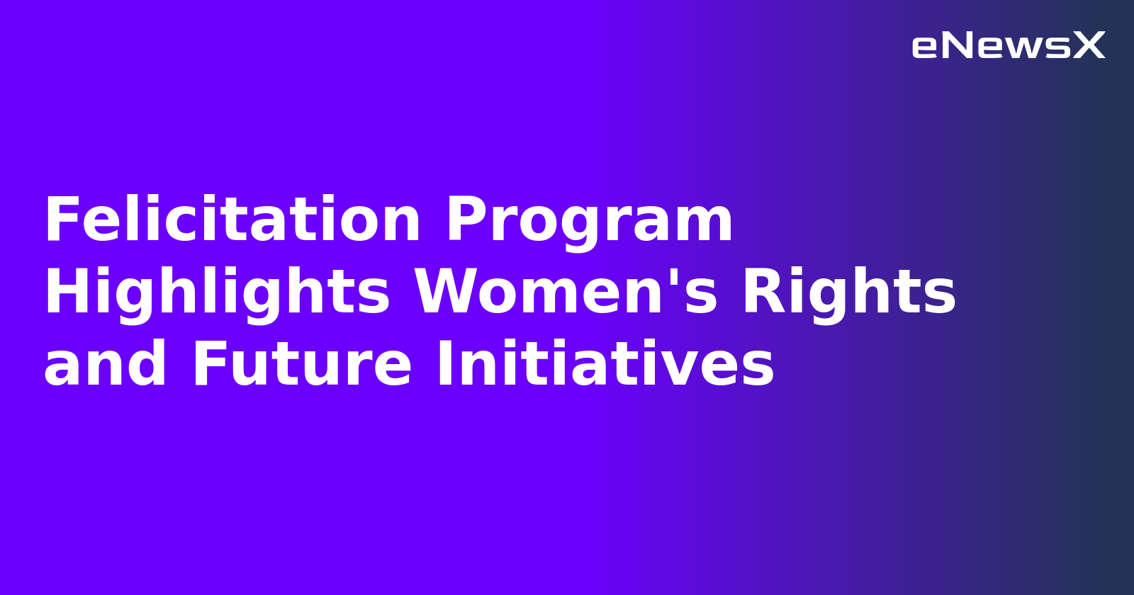 Felicitation Program Highlights Women's Rights and Future Initiatives.webp