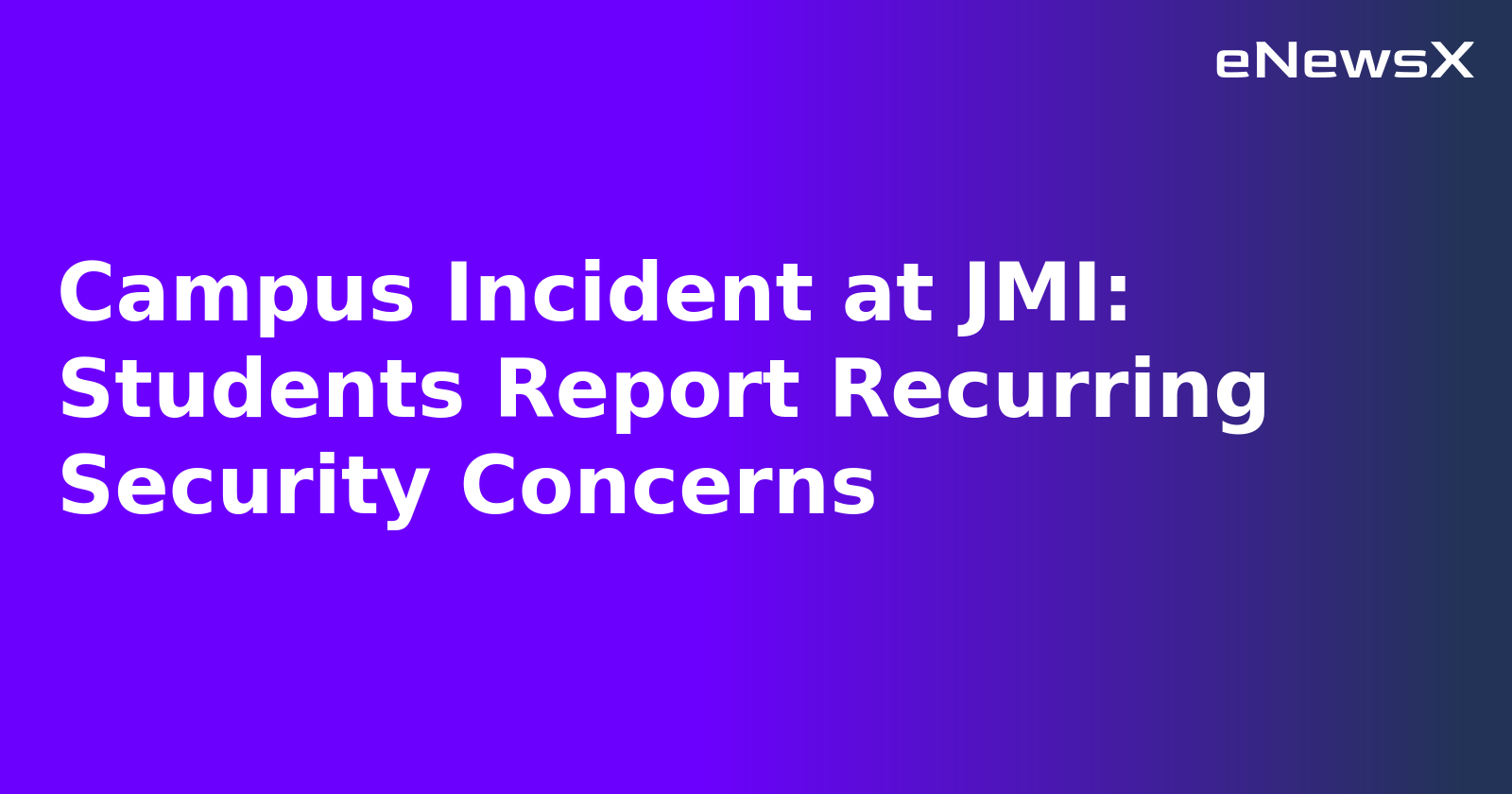 Campus Incident at JMI: Students Report Recurring Security Concerns.webp