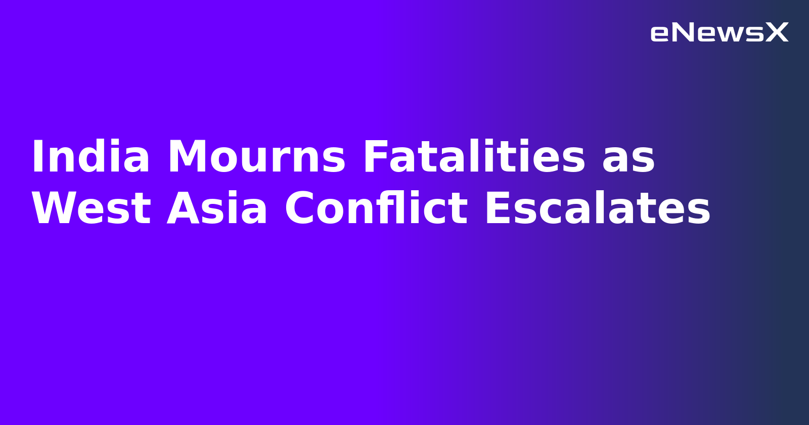 India Mourns Fatalities as West Asia Conflict Escalates.webp