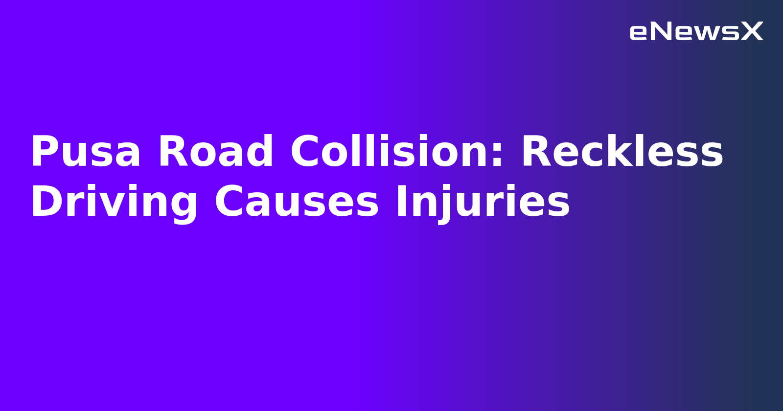 Pusa Road Collision: Reckless Driving Causes Injuries.webp