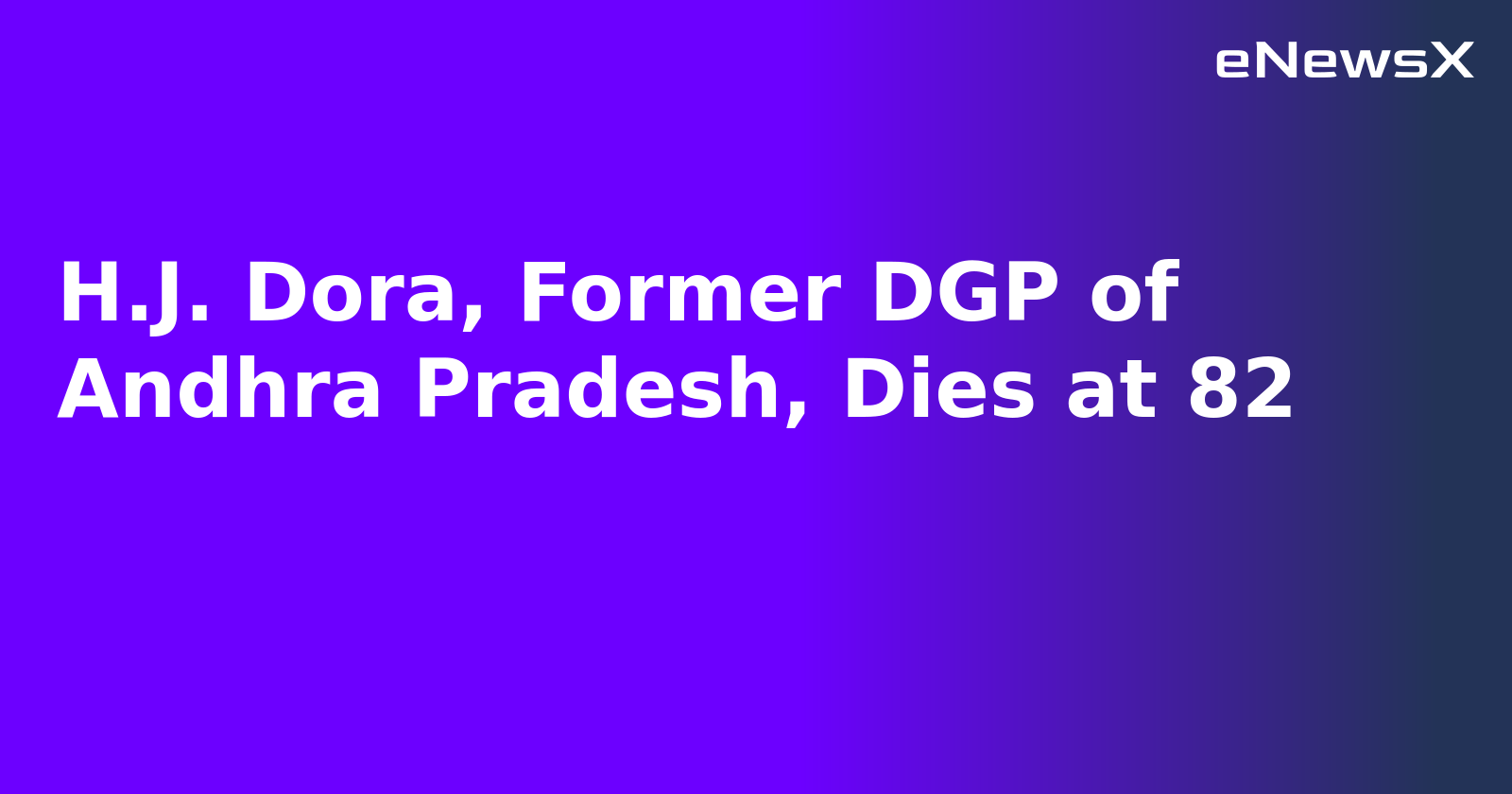 H.J. Dora, Former DGP of Andhra Pradesh, Dies at 82.webp