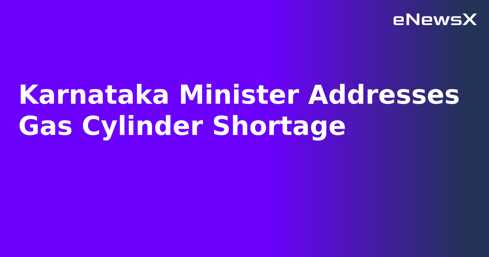 Karnataka Minister Addresses Gas Cylinder Shortage.webp