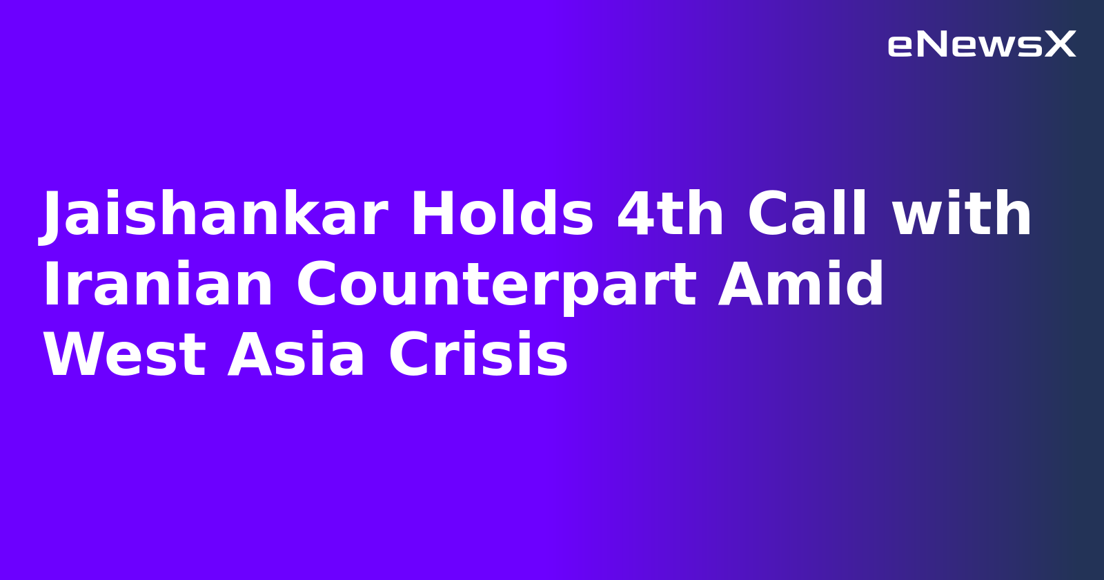 Jaishankar Holds 4th Call with Iranian Counterpart Amid West Asia Crisis.webp