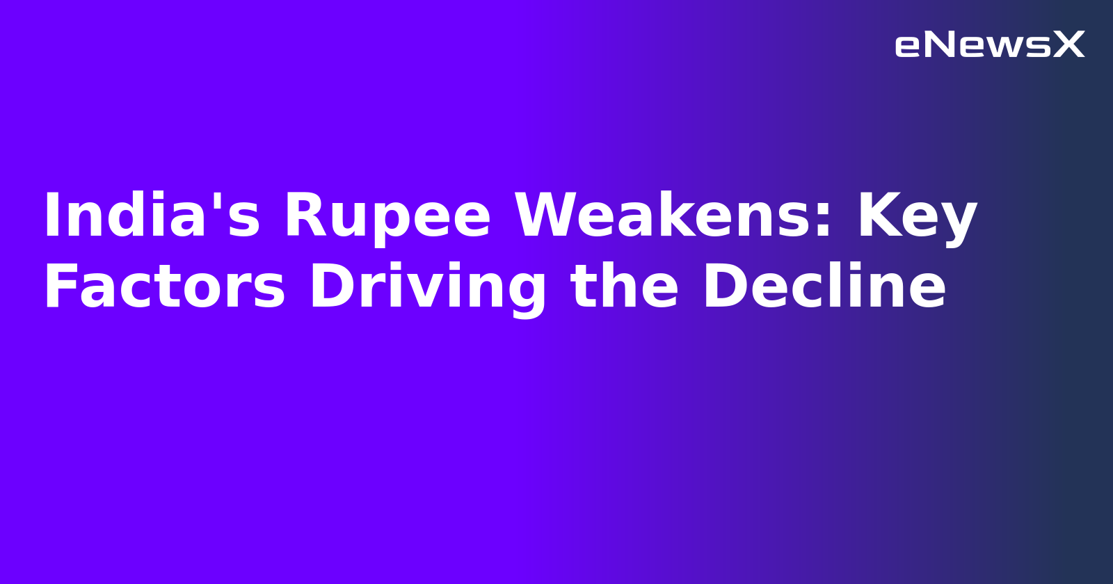 India's Rupee Weakens: Key Factors Driving the Decline.webp