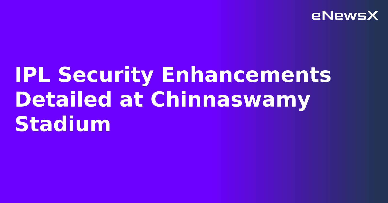 IPL Security Enhancements Detailed at Chinnaswamy Stadium.webp