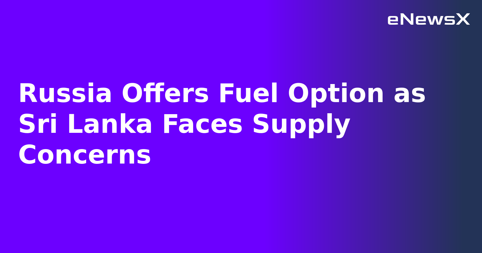 Russia Offers Fuel Option as Sri Lanka Faces Supply Concerns.webp