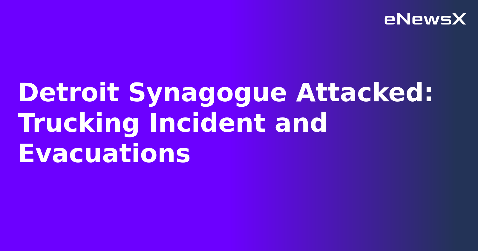 Detroit Synagogue Attacked: Trucking Incident and Evacuations.webp